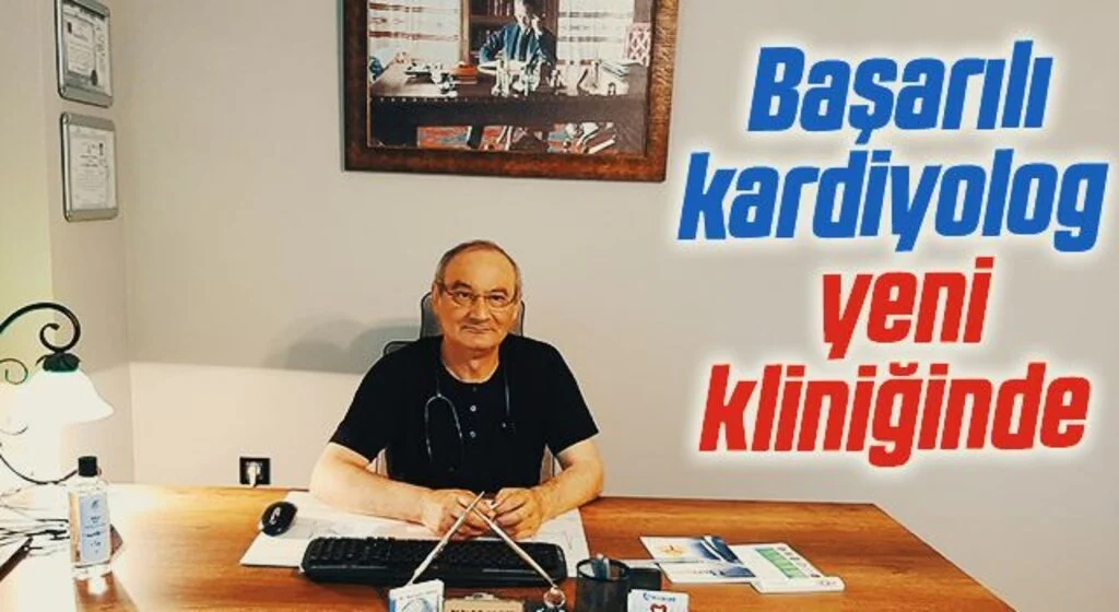Başarılı kardiyolog yeni kliniğinde
