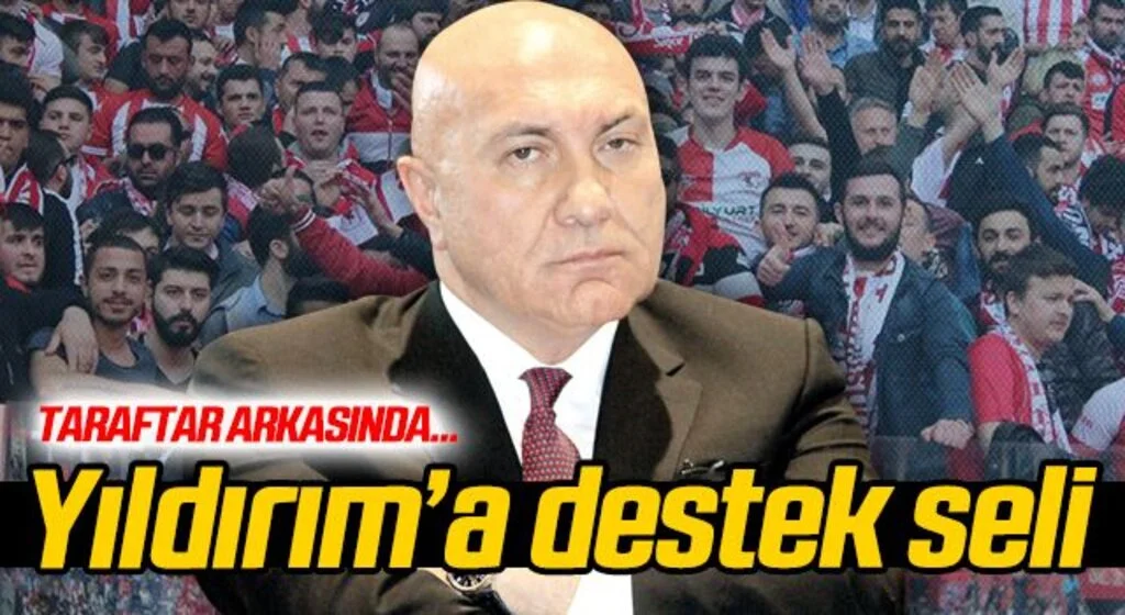 Başkan Yıldırım'a taraftardan destek seli!
