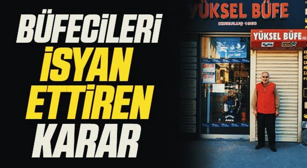 Büfecileri isyan ettiren karar