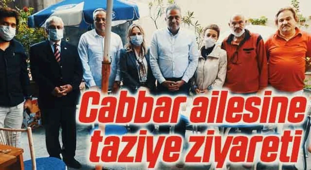 Cabbar ailesine taziye ziyareti