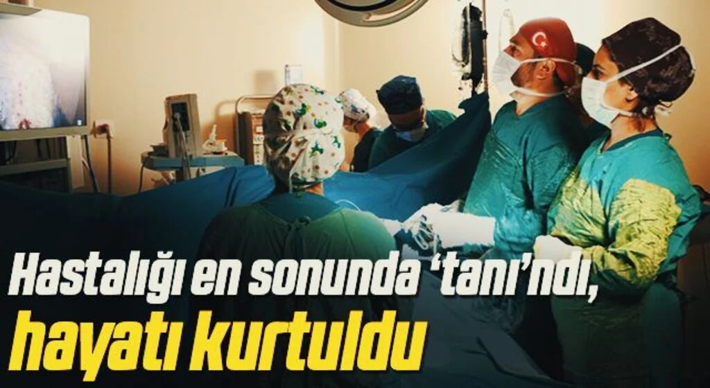 Hastalığı en sonunda ‘tanı’ndı, hayatı kurtuldu