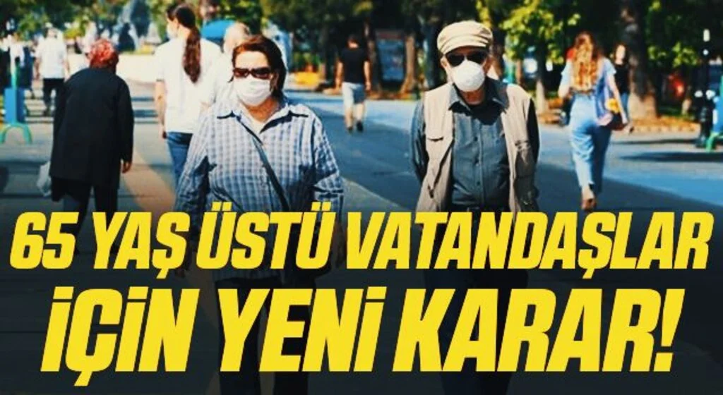 İçişleri Bakanlığı'ndan normalleşme genelgesi! 65 yaş üstü ve 18 yaş altı vatandaşlar için yeni karar