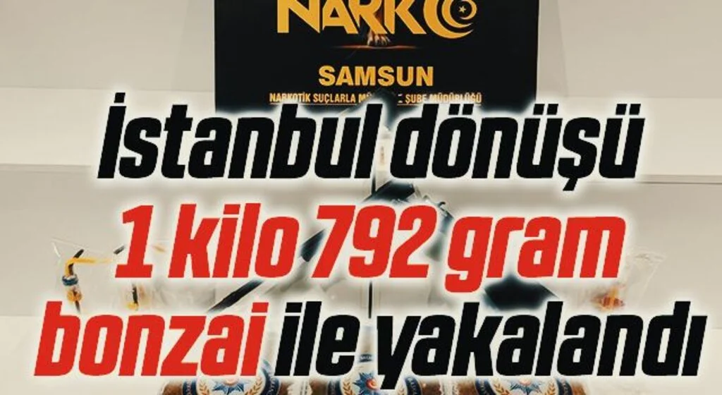 İstanbul dönüşü 1 kilo 792 gram bonzai ile yakalandı