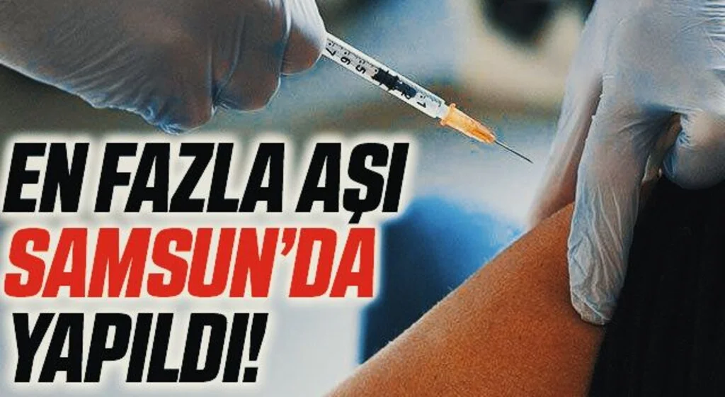 Karadeniz Bölgesi'nde En Fazla Aşı Samsun'da Yapıldı