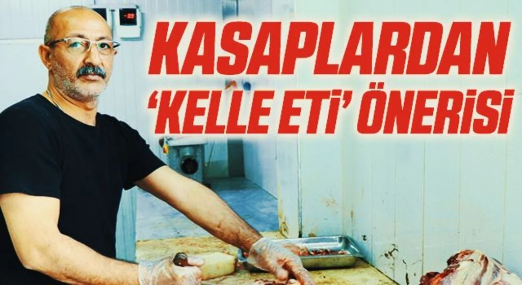 Kasaplardan ‘kelle eti’ önerisi