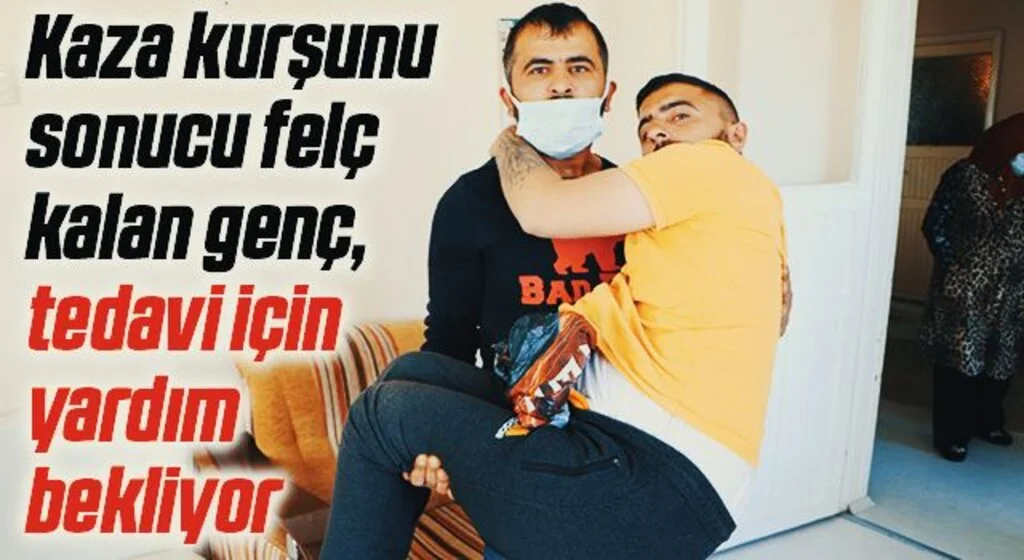 Kaza kurşunu sonucu felç kalan genç, tedavi için yardım bekliyor