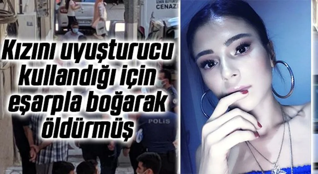 Kızını uyuşturucu kullandığı için eşarpla boğarak öldürmüş