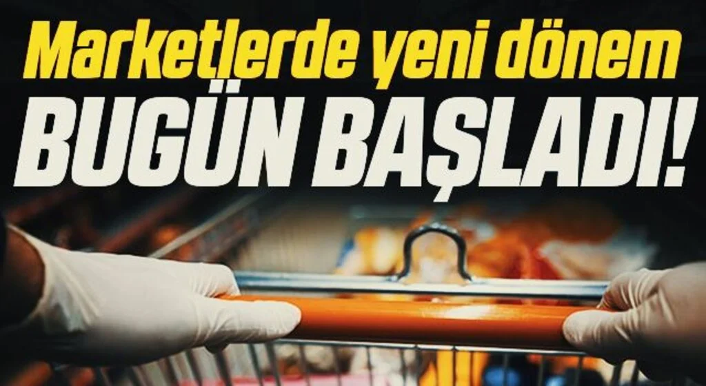 Marketlerde yeni dönem başladı! Hangi ürünler satılmayacak?