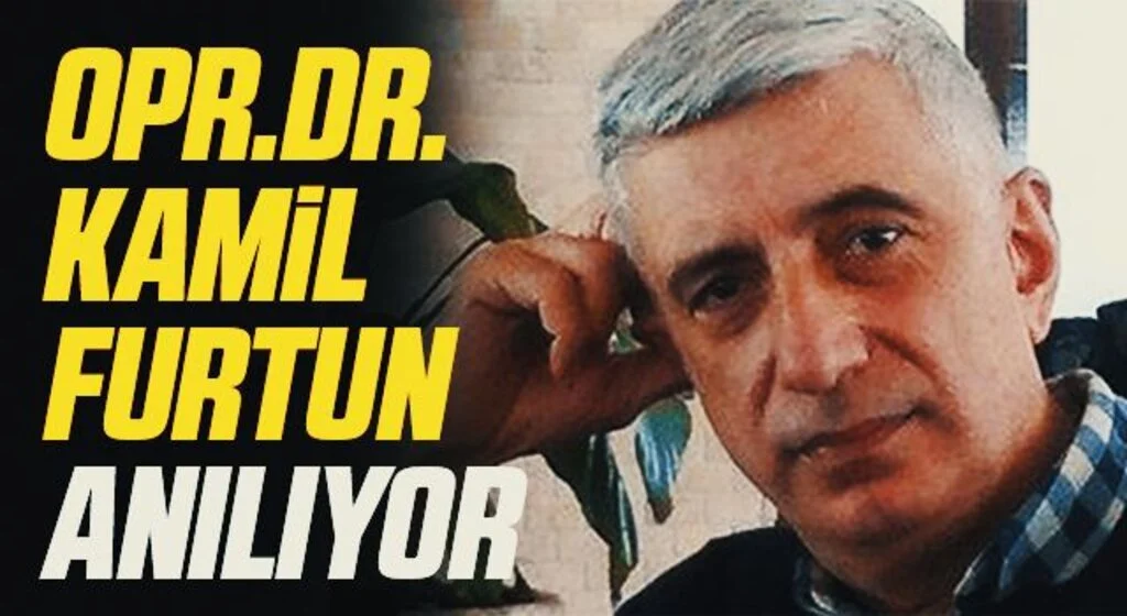 Opr.Dr. Kamil Furtun anılıyor 
