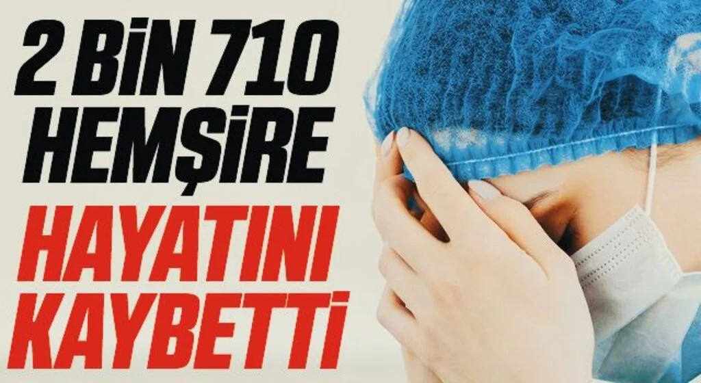 Pandemide 2 bin 710 hemşire hayatını kaybetti