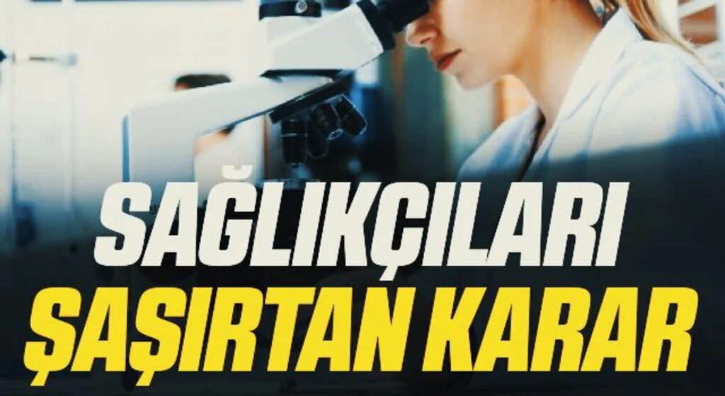Sağlıkçıları şaşırtan karar