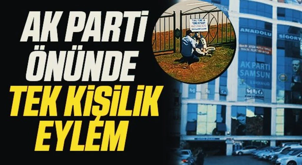 Samsun AK Parti İl Başkanlığı Binası önünde Tek Kişilik Eylem