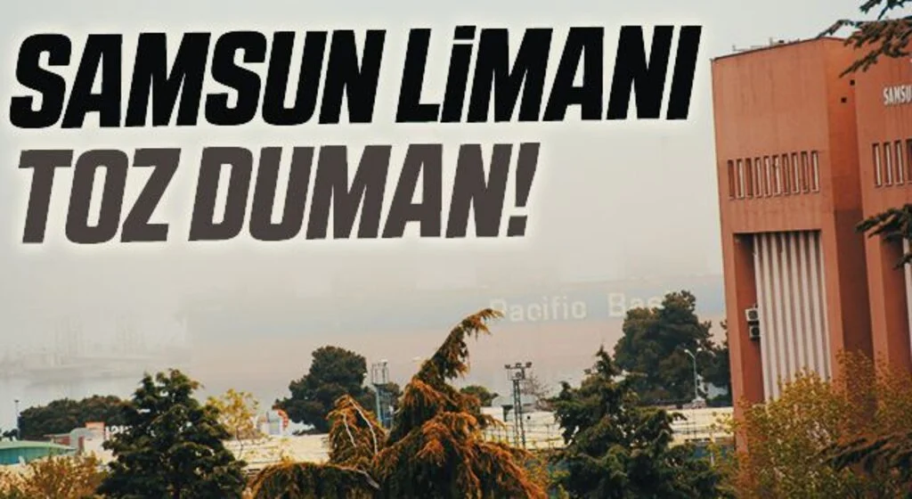 Samsun Limanı toz duman