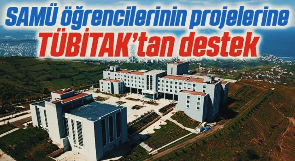 Samsun Üniversitesi öğrencilerinin projelerine TÜBİTAK’tan destek