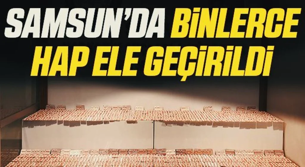 Samsun'da 7 bin 252 adet uyuşturucu hap ele geçirildi: 4 gözaltı