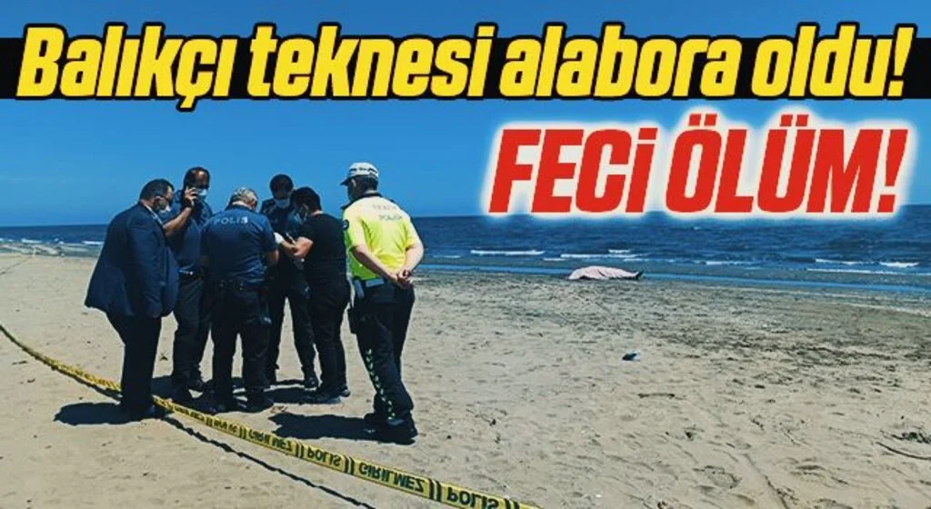 Samsun'da Balıkçı teknesi alabora oldu: 1 ölü