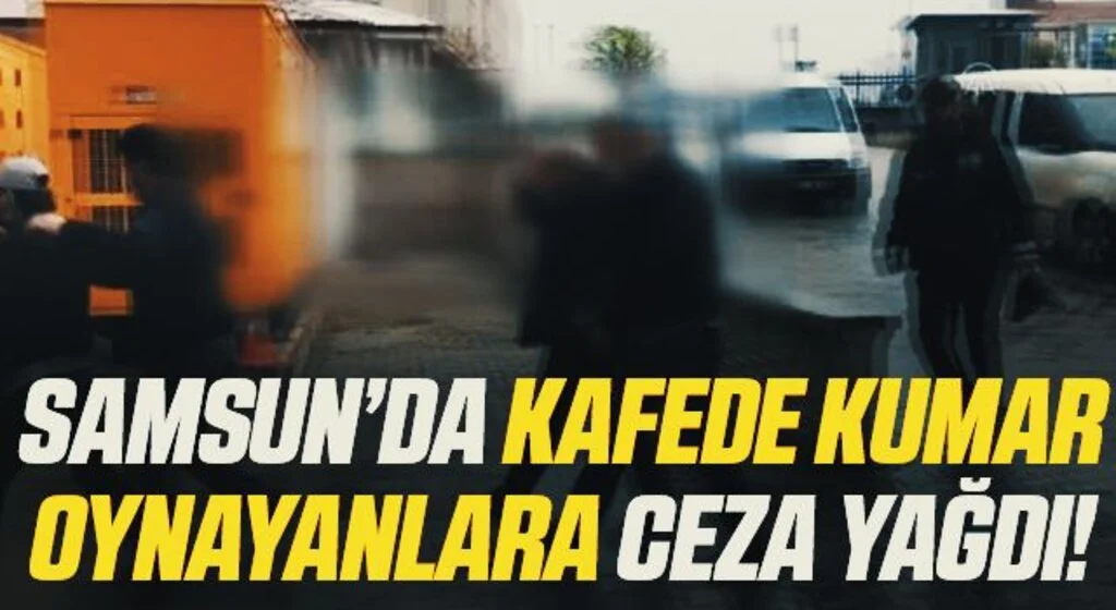 Samsun'da kafede kumar oynayan 17 kişiye cezai işlem uygulandı