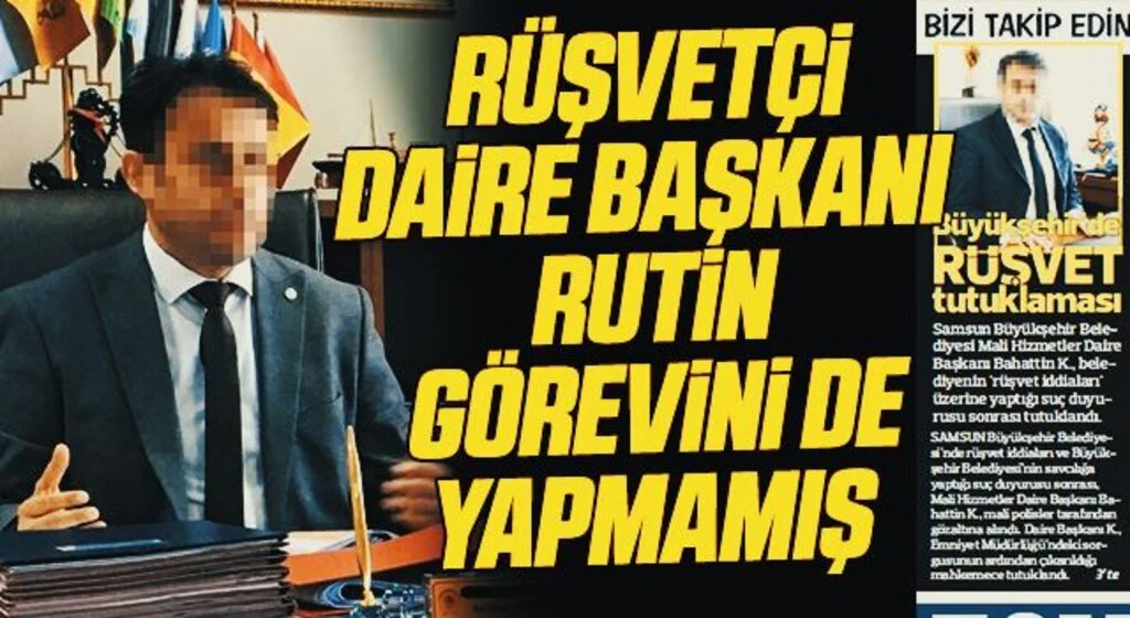 Samsun'da Rüşvetçi Daire Başkanı Rutin Görevini de Yapmamış