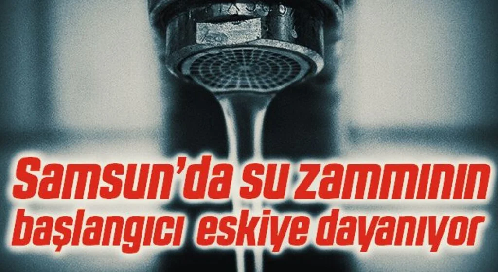 Samsun'da Su Zammının başlangıcı eskiye dayanıyor 