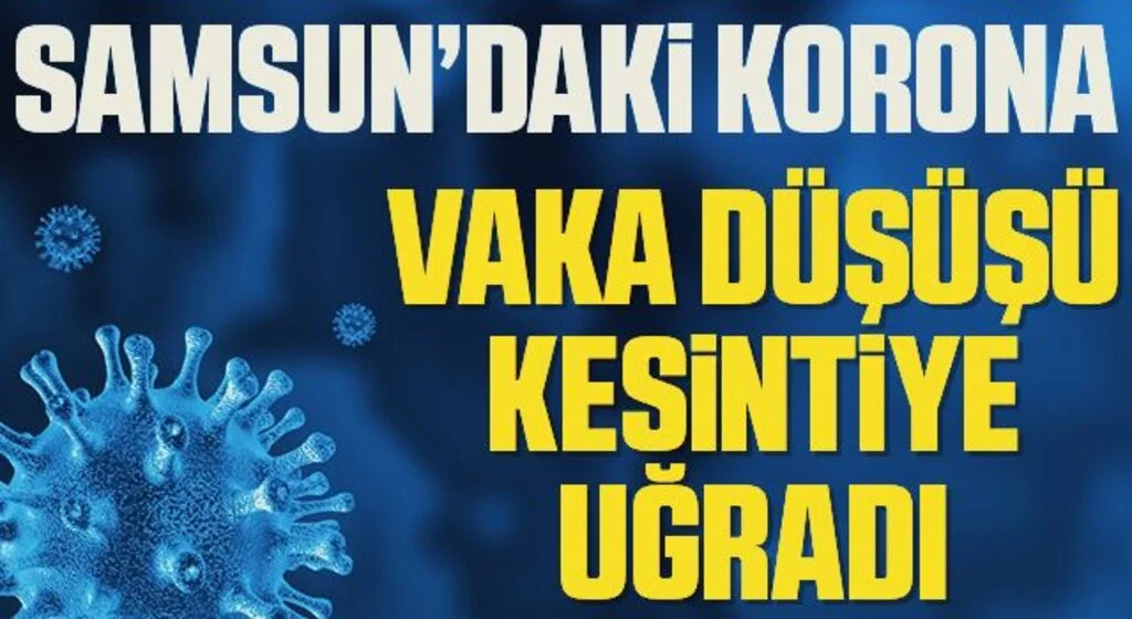 Samsun’daki Kovid-19 vaka düşüşü kesintiye uğradı