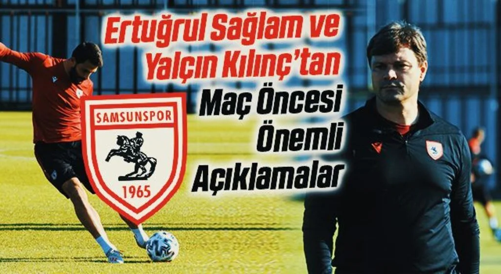 Samsunspor Teknik Direktörü Ertuğrul Sağlam'dan Altınordu Maçı Öncesi Önemli Açıklamalar