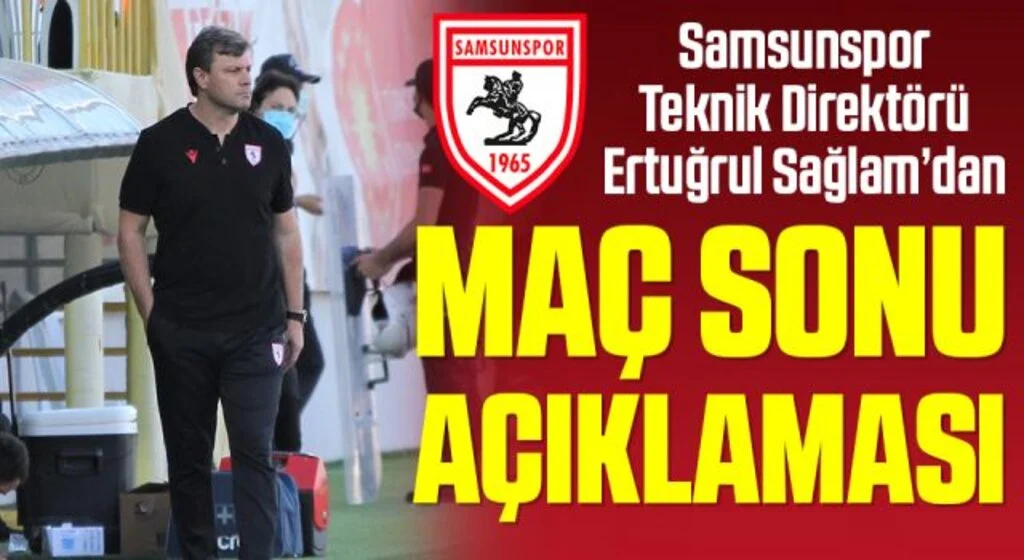 Samsunspor Teknik Direktörü Ertuğrul Sağlam'dan Altınordu Maçı Sonrası Açıklama