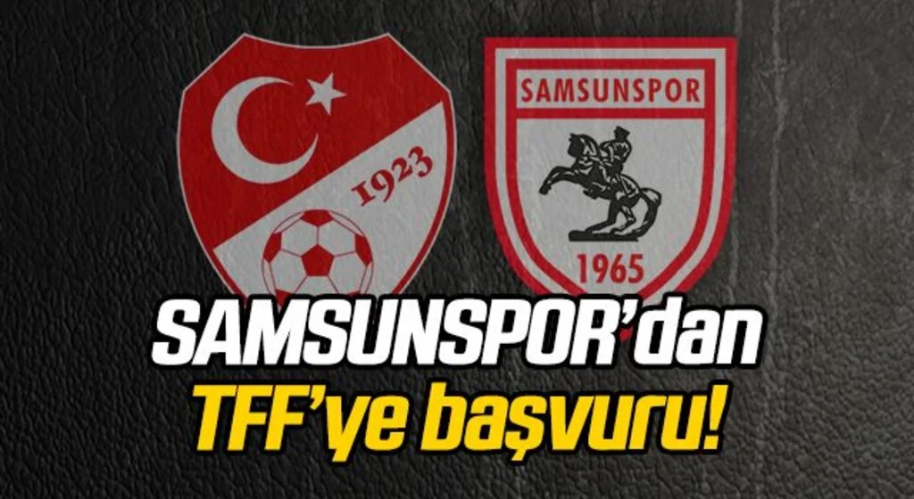 Samsunspor, TFF'ye başvuruda bulundu!
