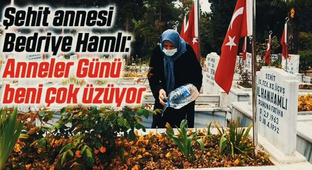 Şehit annesi Bedriye Hamlı: Anneler Günü beni çok üzüyor