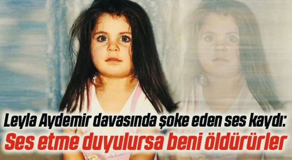 Son Dakika: Leyla Aydemir davasında şoke eden ses kaydı: Ses etme duyulursa beni öldürürler