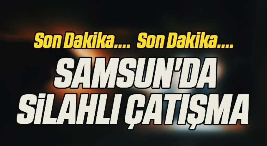 Son Dakika.... Samsun'da Silahlı Çatışma! Hastane Önünde Arbede İşte O Görüntüler