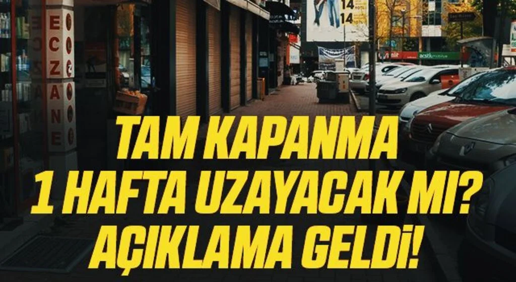 Tam kapanma bir hafta uzayacak mı? Kulislerde konuşulan tarih 24 Mayıs