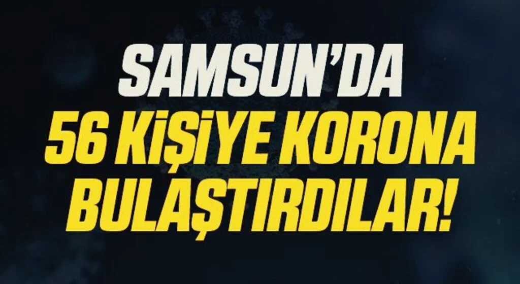 "Tam kapanma" öncesinde Samsun'a gelen 3 aile 56 kişiye Kovid-19 bulaştırdı