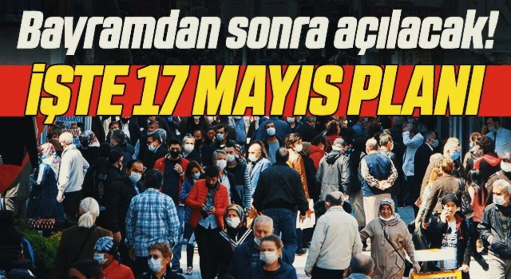 Tam kapanma sonrası açılma nasıl olacak? İşte bayram sonrası senaryo