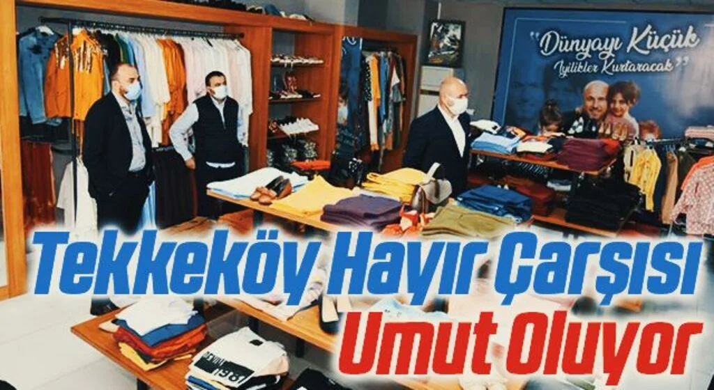 Tekkeköy Hayır Çarşısı Umut Oluyor