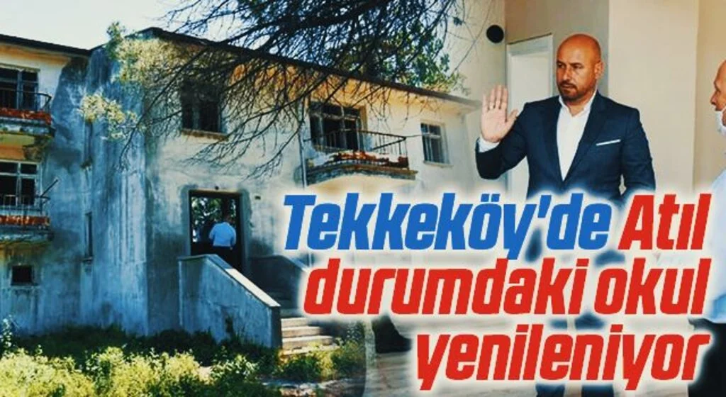 Tekkeköy'de Atıl durumdaki okul yenileniyor