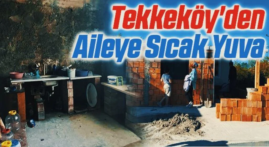 Tekkeköy'den Aileye Sıcak Yuva