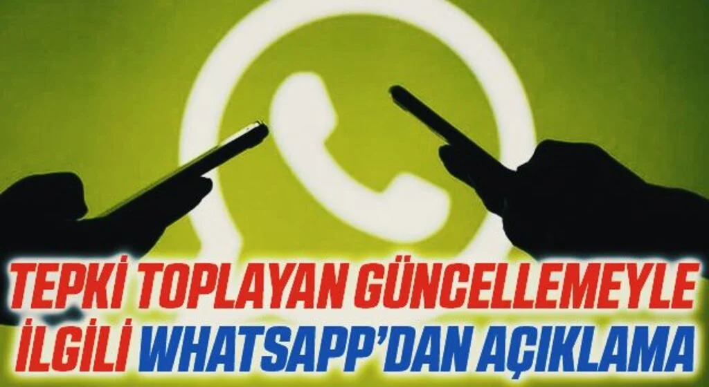 Tepki toplayan güncellemeyle ilgili Whatsapp'tan açıklama
