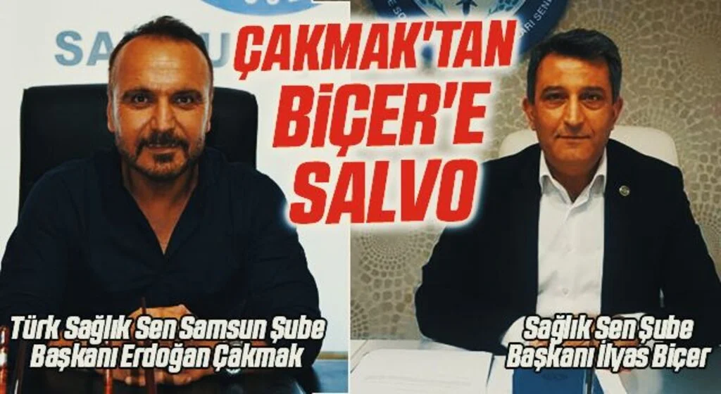 Türk Sağlık Sen Samsun Şube Başkanı Erdoğan Çakmak'tan Sağlık Sen Şube Başkanı İlyas Biçer'e Salvo