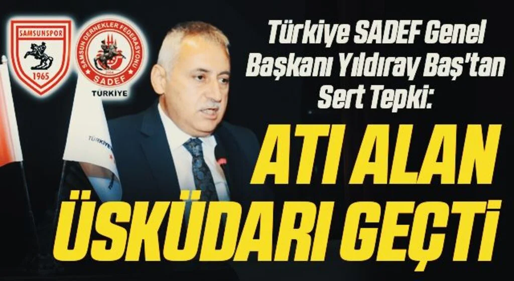Türkiye SADEF Genel Başkanı Yıldıray Baş'tan Sert Tepki
