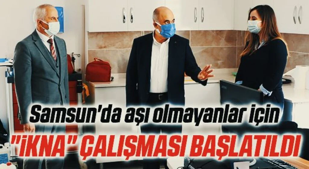 Vaka sayılarında 5 hafta zirvede olan Samsun'da aşı olmayanlar için "ikna" çalışması başlatıldı