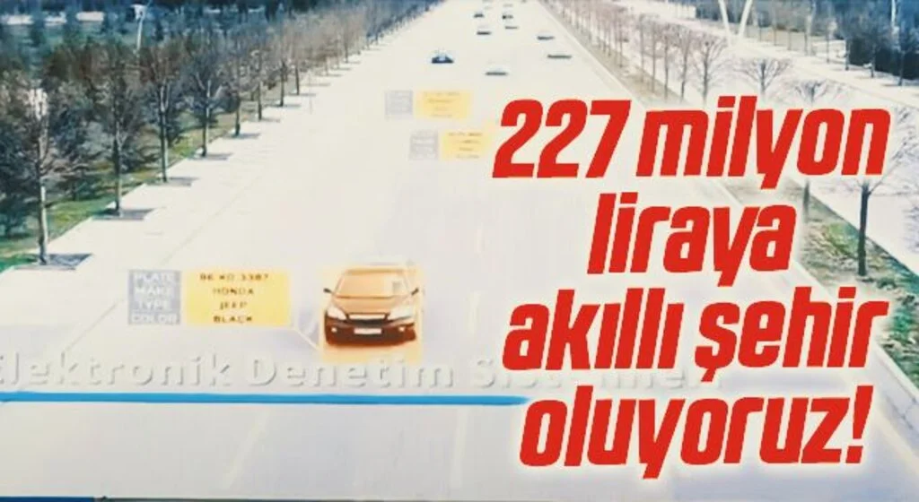 227 milyon liraya akıllı şehir oluyoruz!