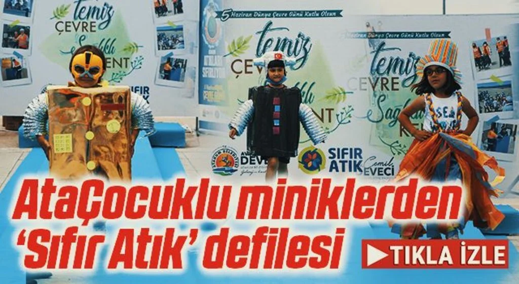 AtaÇocuklu miniklerden  ‘Sıfır Atık’ defilesi 