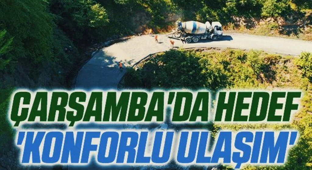 Çarşamba'da hedef 'konforlu ulaşım'