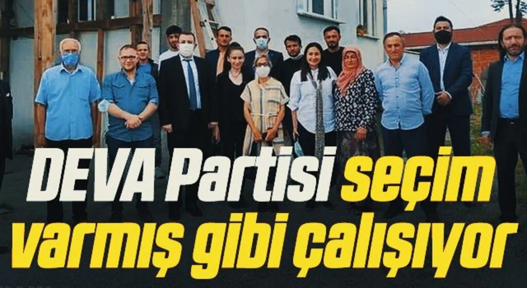 DEVA Partisi seçim varmış gibi çalışıyor