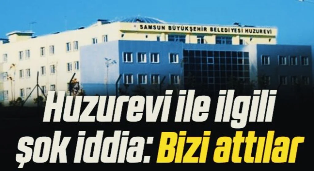 Huzurevi ile ilgili şok iddia:Bizi attılar