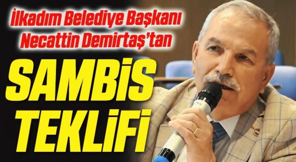 İlkadım Belediye Başkanı Demirtaş'tan SAMBİS teklifi 
