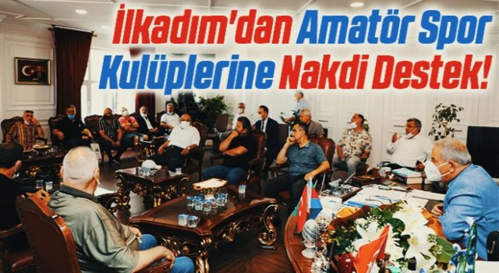İlkadım'dan Amatör Spor Kulüplerine Nakdi Destek!