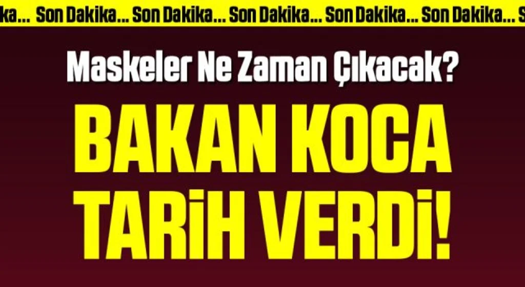 Maskeler ne zaman çıkacak? Sağlık Bakanı Fahrettin Koca'dan açıklama