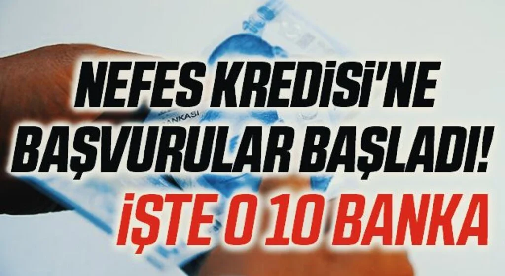 Nefes Kredisi'ne başvurular başladı!  İŞTE O 10 BANKA
