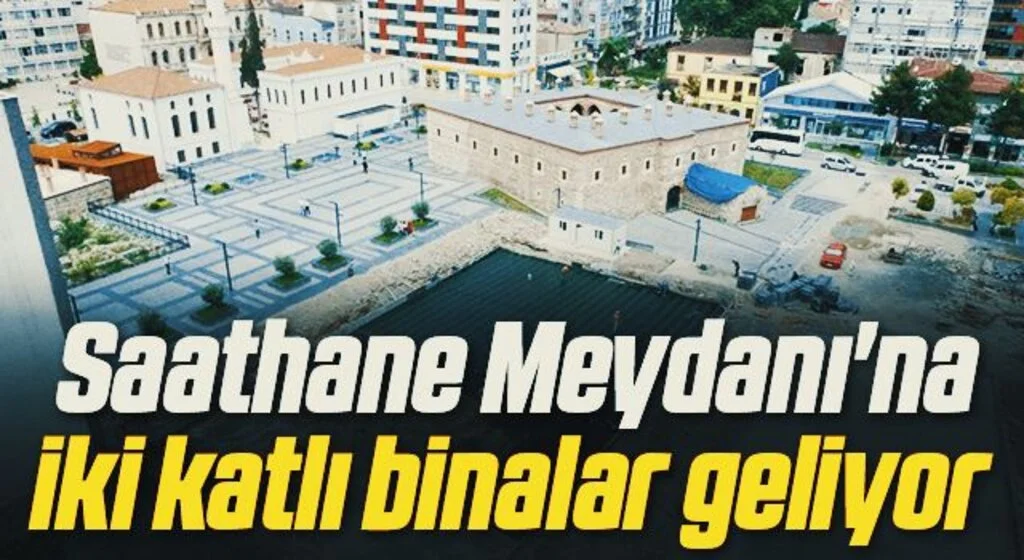 Saathane Meydanı'na iki katlı binalar geliyor 